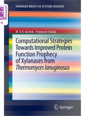 海外直订Computational Strategies Towards Improved Protein Function Prophecy of Xylanases 改善蓝绿假单胞菌木聚糖酶蛋