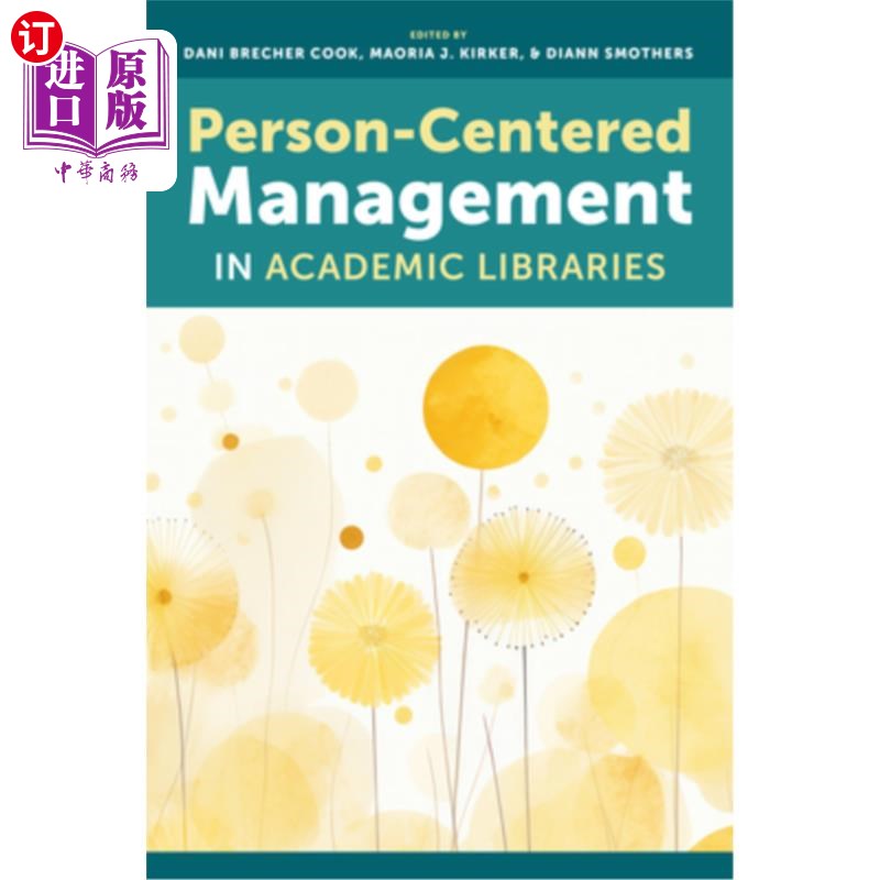 海外直订Person-Centered Management in Academic Libraries 高校图书馆以人为本的管理