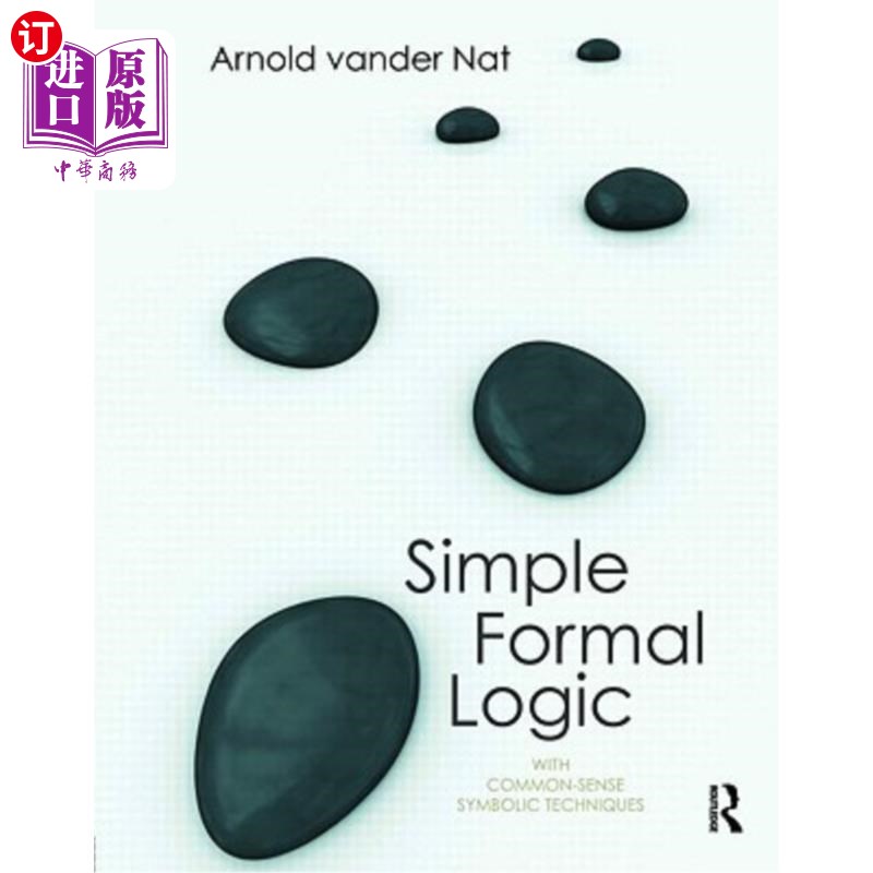 海外直订Simple Formal Logic: With Common-Sense Symbolic Techniques 简单形式逻辑:使用常识性符号技术
