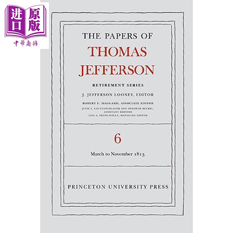 预售 T. 杰斐逊文集 退休丛书 第6卷 1813年 The Papers of Thomas Jefferson Retirement Series Vol 6 Thomas Jefferson【中商原