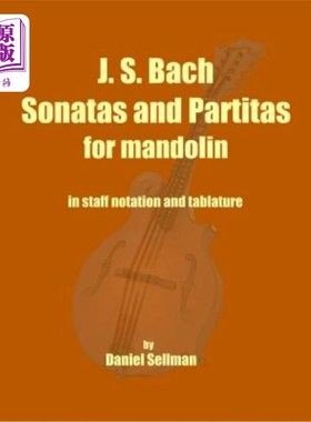 海外直订J. S. Bach Sonatas and Partitas for Mandolin: The Complete Sonatas and Partitas  巴赫曼陀林奏鸣曲及部分曲：