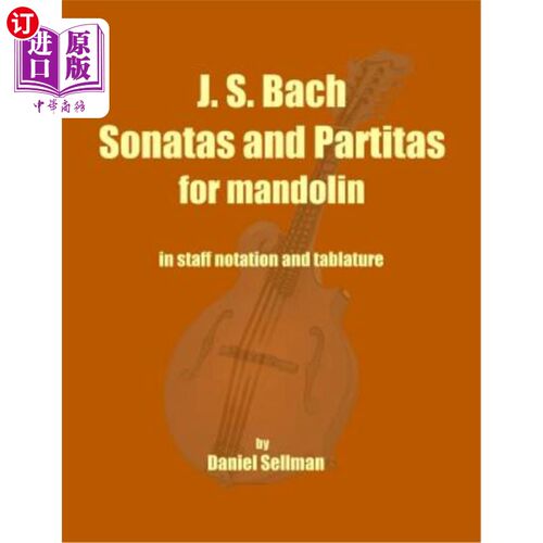 海外直订J. S. Bach Sonatas and Partitas for Mandolin: The Complete Sonatas and Partitas  巴赫曼陀林奏鸣曲及部分曲：