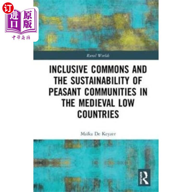 海外直订Inclusive Commons and the Sustainability of Peas... 中世纪低地国家的包容性公地与农民社区的可持续性