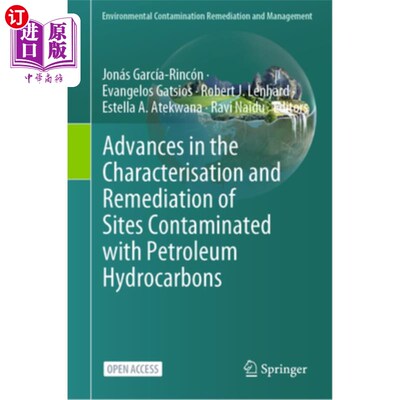海外直订Advances in the Characterisation and Remediation of Sites Contaminated with Petr 石油烃污染场地的表征与修复