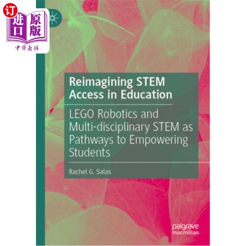 海外直订Reimagining Stem Access in Education: Lego Robotics and Multi-Disciplinary Stem  重新构想Stem教育：乐高机器