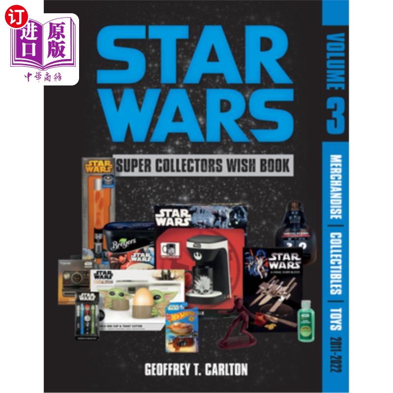 海外直订Star Wars Super Collector's Wish Book, Vol. 3: Merchandise, Collectibles, Toys, 星球大战超级收藏家的愿望书