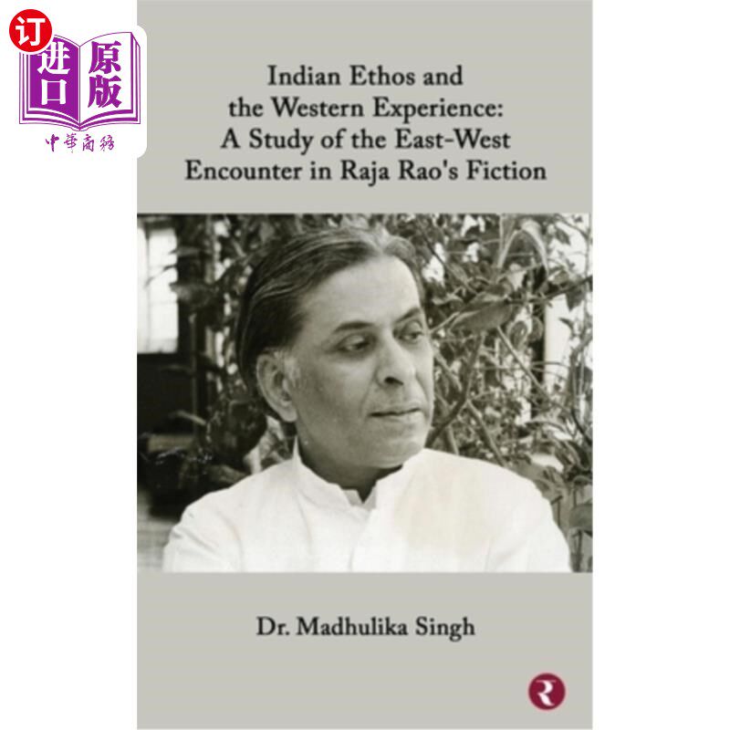 海外直订Indian Ethos and Western Encounter in Raja Rao's Fiction 拉贾·拉奥小说中的印度精神与西方遭遇