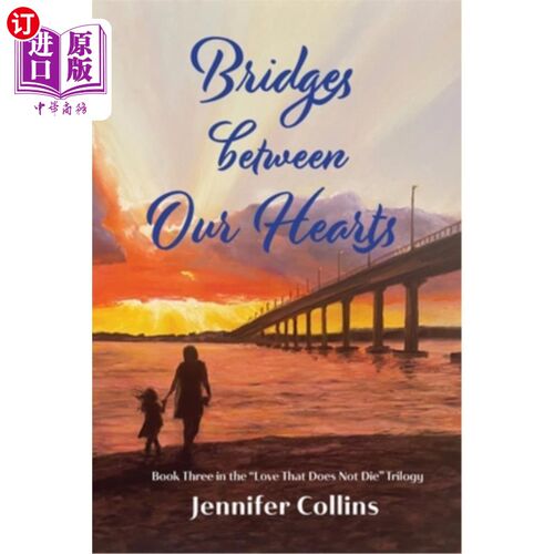 海外直订Bridges between Our Hearts: Book Three in the 
