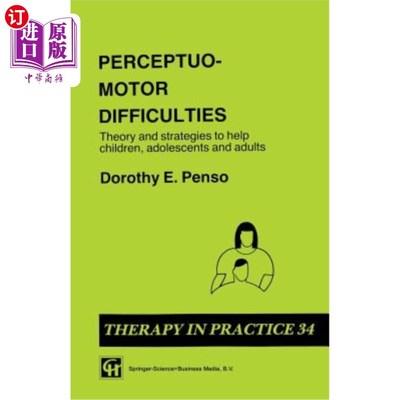 海外直订医药图书Perceptuo-Motor Difficulties: Theory and Strategies to Help Children, Adolescent 知觉运动困难：帮助