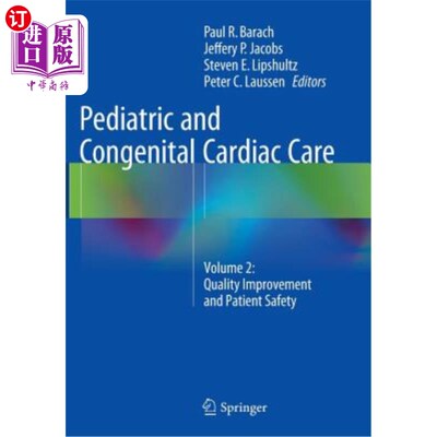 海外直订医药图书Pediatric and Congenital Cardiac Care: Volume 2: Quality Improvement and Patient 儿科和先天性心脏护