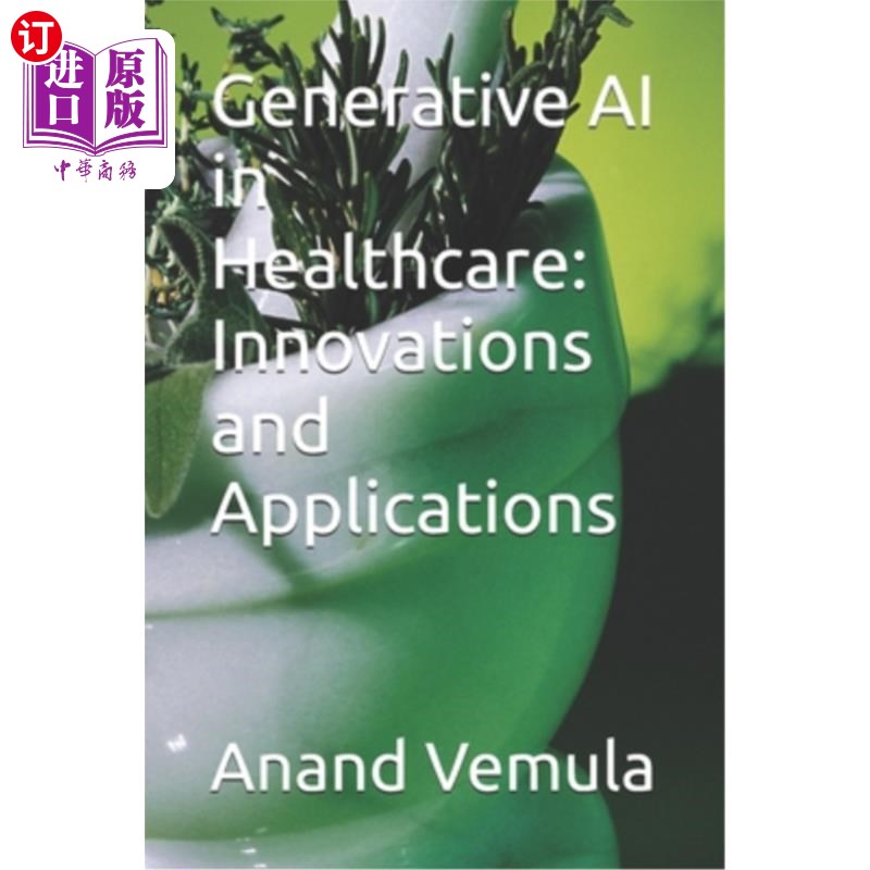 海外直订Generative AI in Healthcare: Innovations and Applications 医疗保健中的生成式人工智能：创新和应用
