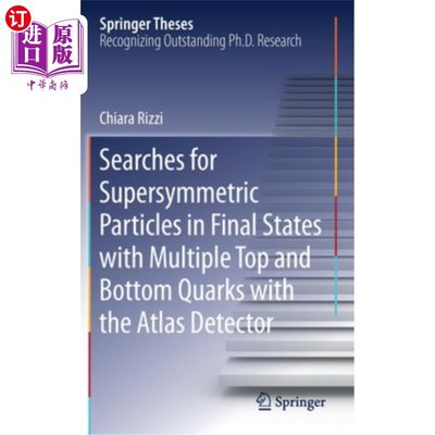 海外直订Searches for Supersymmetric Particles in Final States with Multiple Top and Bott 用阿特拉斯探测器用多个顶、底夸