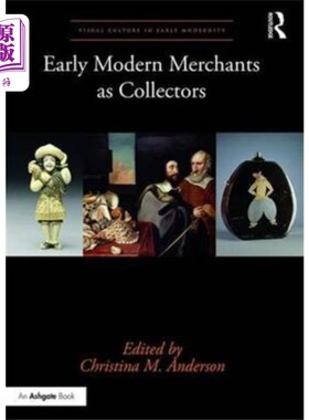 海外直订Early Modern Merchants as Collectors 作为收藏家的早期现代商人
