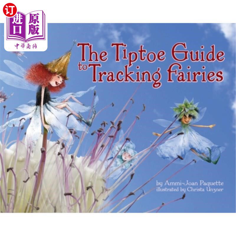 海外直订The Tiptoe Guide to Tracking Fairies 《精灵追踪指南》