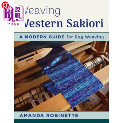 海外直订Weaving Western Sakiori: A Modern Guide for Rag Weaving 织造西方布艺:现代布艺指南