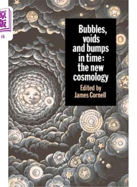 海外直订Bubbles, Voids and Bumps in Time: The New Cosmology 时间上的气泡、空洞和碰撞：新宇宙学
