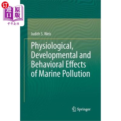 海外直订Physiological, Developmental and Behavioral Effects of Marine Pollution 海洋污染对生理、发育和行为的影响