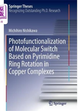 海外直订Photofunctionalization of Molecular Switch Based on Pyrimidine Ring Rotation in  铜配合物中基于嘧啶环旋转的