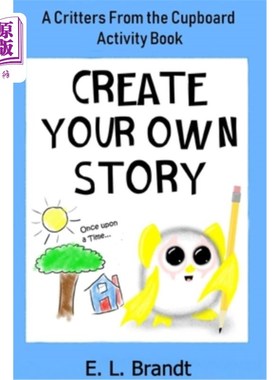 海外直订Create Your Own Story (Blue Version): A Critters From the Cupboard Activity Book
