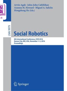 海外直订Social Robotics: 8th International Conference, Icsr 2016, Kansas City, Mo, Usa,  社交机器人:第8届国际会议，