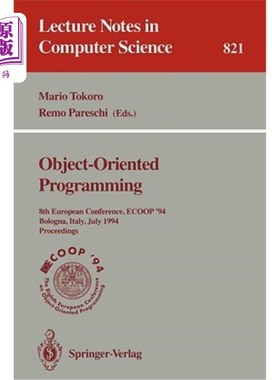 海外直订Ecoop '94 - Object-Oriented Programming: 8th European Conference, Bologna, Italy 面向对象编程:第8届欧洲会议