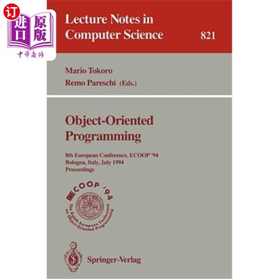 海外直订Ecoop '94 - Object-Oriented Programming: 8th European Conference, Bologna, Italy 面向对象编程:第8届欧洲会议