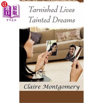 海外直订Tarnished Lives Tainted Dreams 被玷污的生命玷污了梦想