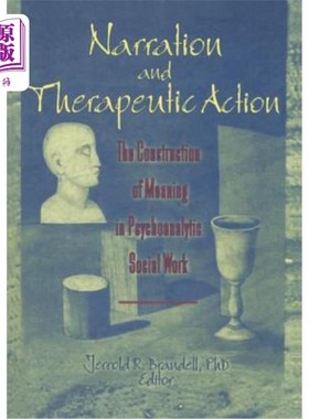 海外直订医药图书Narration and Therapeutic Action: The Construction of Meaning in Psychoanalytic  叙述与治疗作用:精