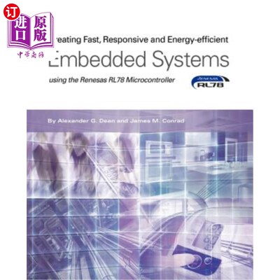 海外直订Creating Fast, Responsive and Energy-Efficient Embedded Systems Using the Renesa 使用瑞萨Rl78微控制器创建快