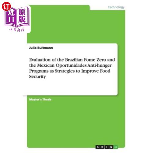 海外直订Evaluation of the Brazilian Fome Zero and the Mexican Oportunidades Anti-hunger  评估巴西Fome Z