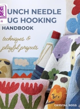 海外直订Punch Needle Rug Hooking Handbook: Techniques & Playful Projects 打孔针地毯挂钩手册：技术和有趣的项目