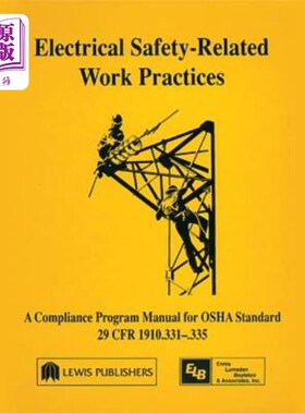 海外直订Electrical Safety-Related Work Practices: OSHA Manual 电气安全相关工作实践：OSHA手册