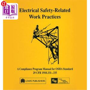 海外直订Electrical Safety-Related Work Practices: OSHA Manual电气安全相关工作实践：OSHA手册