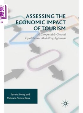 海外直订Assessing the Economic Impact of Tourism: A Computable General Equilibrium Model 评估旅游业的经济影响：可计
