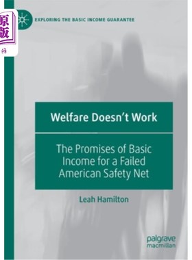 海外直订Welfare Doesn't Work: The Promises of Basic Income for a Failed American Safety  福利不起作用:对失败的美国
