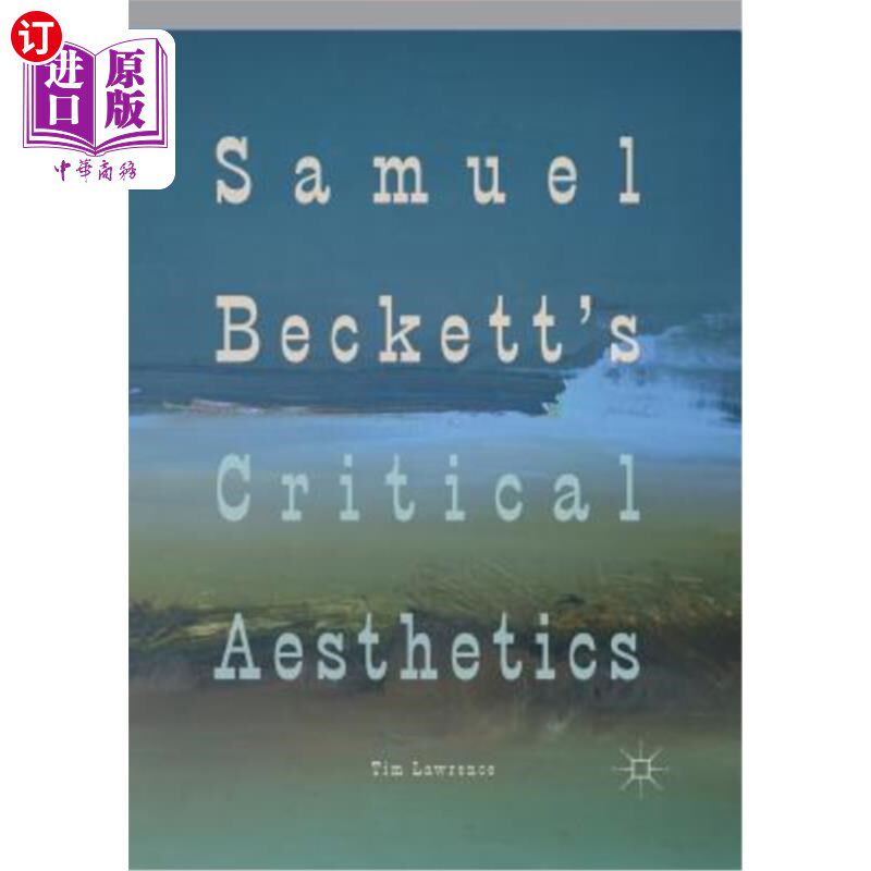 海外直订Samuel Beckett's Critical Aesthetics 塞缪尔·贝克特的批判美学