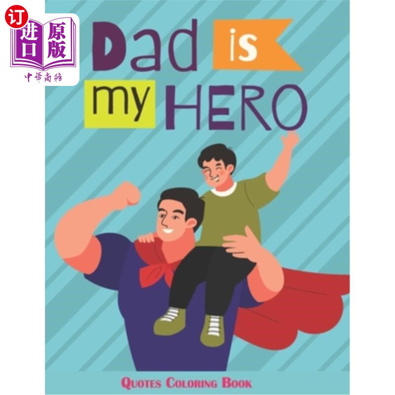 【中商海外直订】dad is my hero quotes coloring book: fathers day