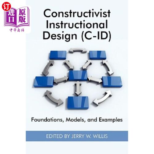 海外直订Constructivist Instructional Design (C-Id) Foundations, Models, and Examples (PB 建构主义教学设计(C-Id)基