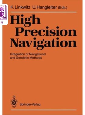 海外直订High Precision Navigation: Integration of Navigational and Geodetic Methods 高精度导航：导航和大地测量方法