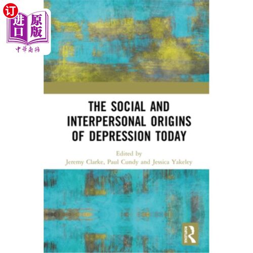 海外直订医药图书The Social and Interpersonal Origins of Depression Today 当今抑郁症的社会和人际根源