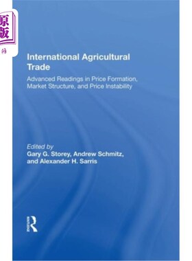 海外直订International Agricultural Trade: Advanced Readings in Price Formation, Market S 国际农产品贸易:价格形成、