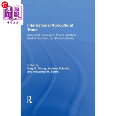 海外直订International Agricultural Trade: Advanced Readings in Price Formation, Market S 国际农产品贸易:价格形成、