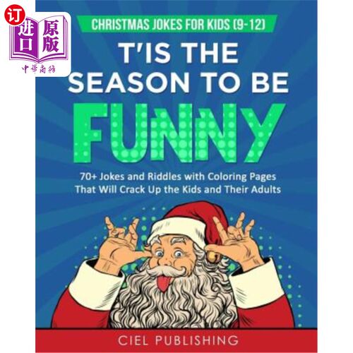 海外直订Christmas Jokes for Kids (9-12): T'Is the Season to Be Funny! 70+ Jokes and Ridd 孩子们的圣诞笑话（9-12）：