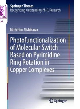 海外直订Photofunctionalization of Molecular Switch Based on Pyrimidine Ring Rotation in  铜配合物中基于嘧啶环旋转的