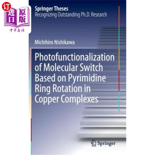 海外直订Photofunctionalization of Molecular Switch Based on Pyrimidine Ring Rotation in  铜配合物中基于嘧啶环旋转的