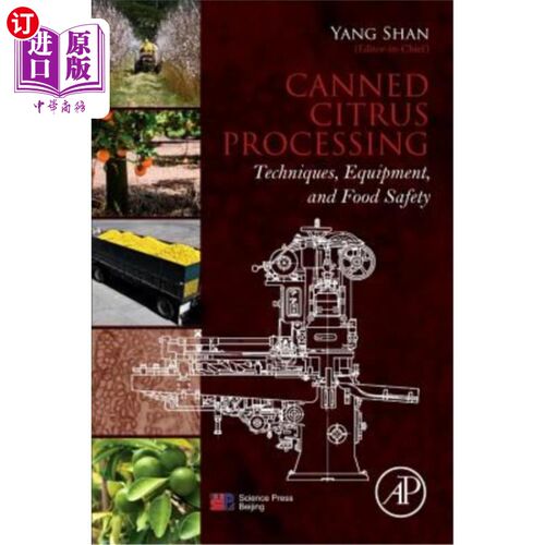 海外直订Canned Citrus Processing: Techniques, Equipment, and Food Safety 柑橘罐头加工：技术、设备和食品安全