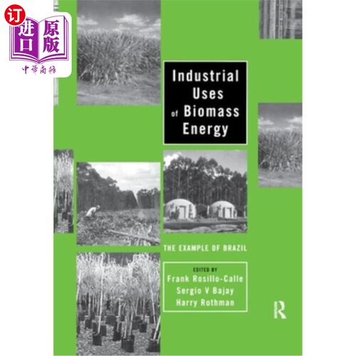 海外直订Industrial Uses of Biomass Energy: The Example of Brazil 生物质能的工业用途:巴西的例子