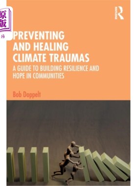 海外直订医药图书Preventing and Healing Climate Traumas: A Guide to Building Resilience and Hope  预防和治愈气候创伤
