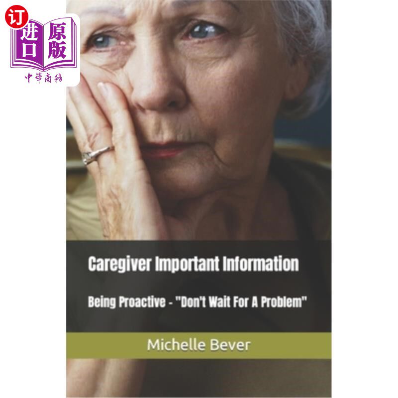 海外直订医药图书Caregiver Important Information: Being Proactive - Don't Wait For A Problem 重要信息:积极主动——不