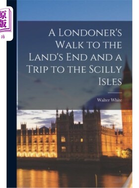 海外直订A Londoner's Walk to the Land's End and a Trip to the Scilly Isles 伦敦人的“走到头”和“锡利群岛之旅”